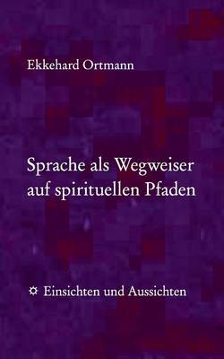 Sprache als Wegweiser auf spirituellen Pfaden