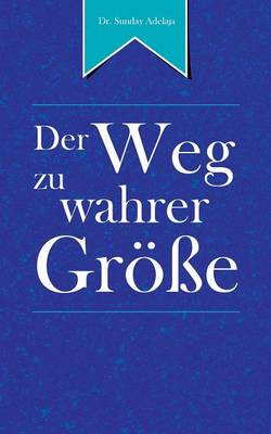 Der Weg zu wahrer Größe