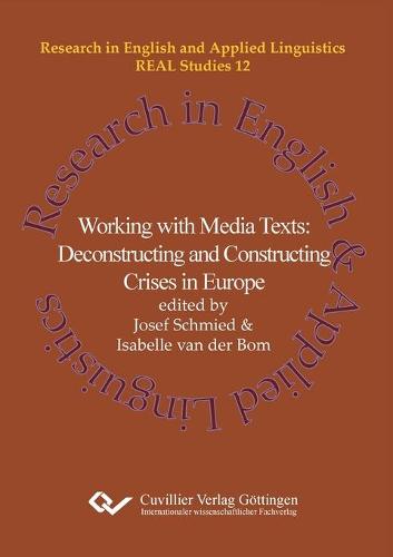 Working with Media Texts. Deconstructing and Constructing Crises in Europe