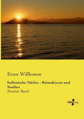Italienische Nächte - Reiseskizzen und Studien