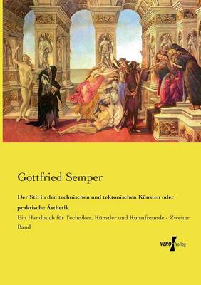 Der Stil in den technischen und tektonischen Künsten oder praktische Ästhetik