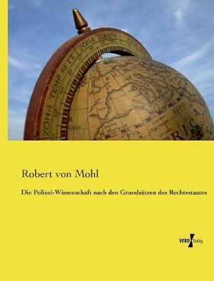 Die Polizei-Wissenschaft nach den Grundsätzen des Rechtsstaates
