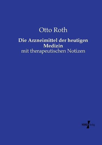 Die Arzneimittel der heutigen Medizin