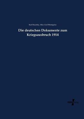 Die deutschen Dokumente zum Kriegsausbruch 1914