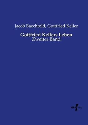 Gottfried Kellers Leben