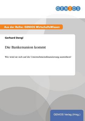 Die Bankenunion kommt
