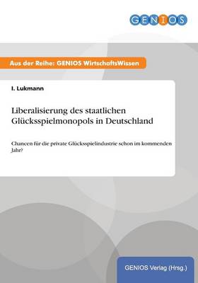 Liberalisierung des staatlichen Glucksspielmonopols in Deutschland
