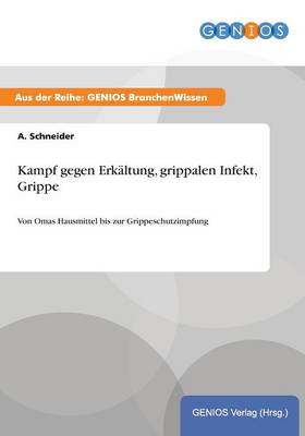 Kampf gegen Erkaltung, grippalen Infekt, Grippe