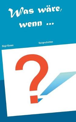 Was wäre, wenn ...