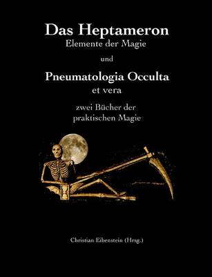 Das Heptameron und Pneumatologia Occulta et vera