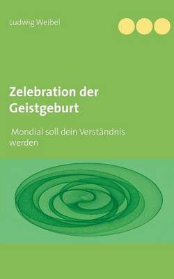 Zelebration der Geistgeburt