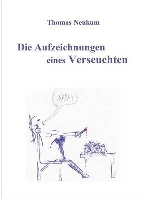 Die Aufzeichnungen eines Verseuchten
