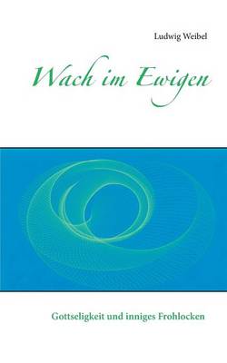 Wach im Ewigen