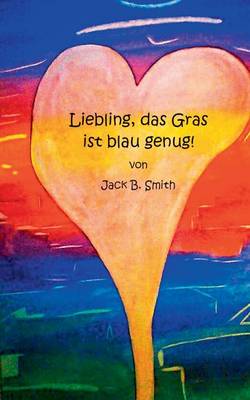 "Liebling, Das Gras Ist Blau Genug!"
