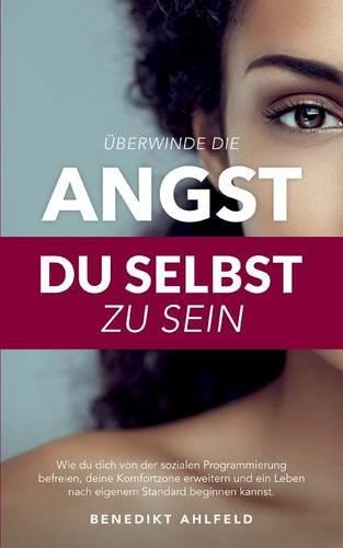 Überwinde die Angst du selbst zu sein