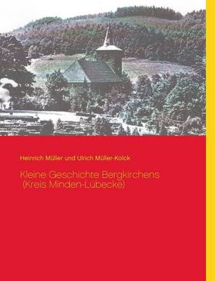 Kleine Geschichte Bergkirchens (Kreis Minden-Lubecke)