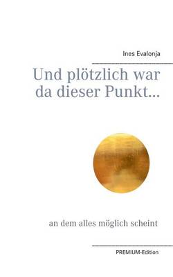 Und ploetzlich war da dieser Punkt...