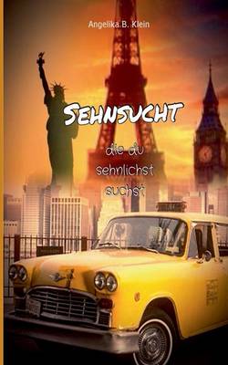 Sehnsucht, die du sehnlichst suchst