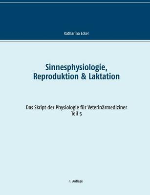 Sinnesphysiologie, Reproduktion & Laktation