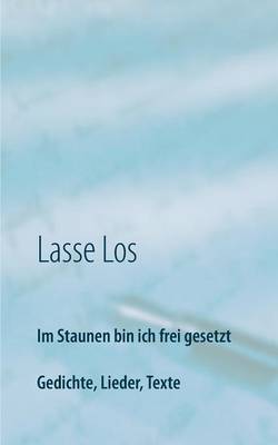 Im Staunen bin ich frei gesetzt