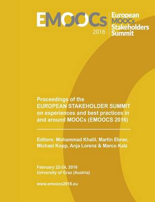 Proceedings of the European Stakeholder Summit on experiences and best practices in and around MOOCs (EMOOCS 2016)