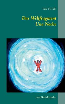 Das Weltfragment und Una Noche