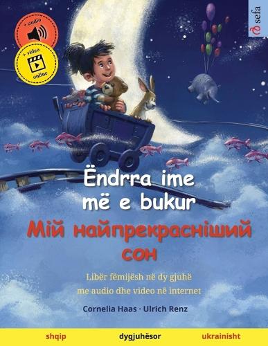 Ëndrra ime më e bukur - Мій найпрекрасніший сон (shqip - ukrainisht)