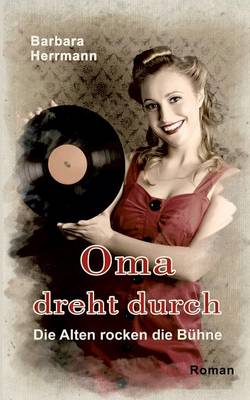 Oma dreht durch