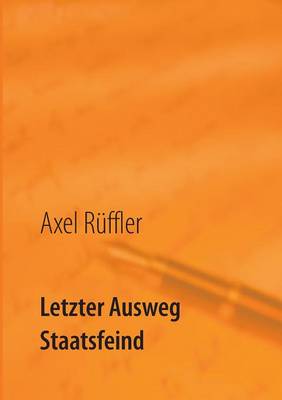 Letzter Ausweg Staatsfeind