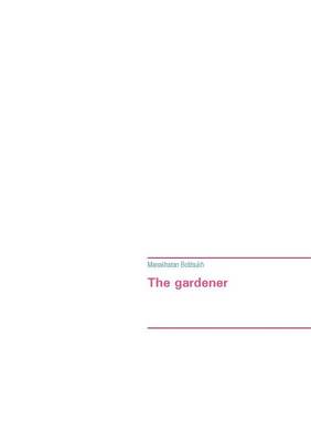 The gardener
