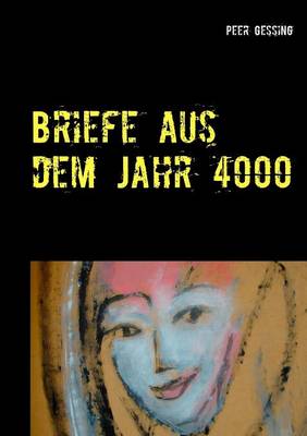 Briefe aus dem Jahr 4000