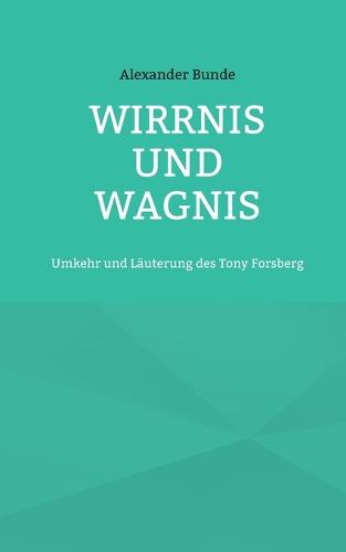 Wirrnis und Wagnis