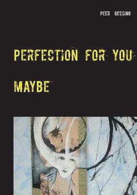 Perfection for you