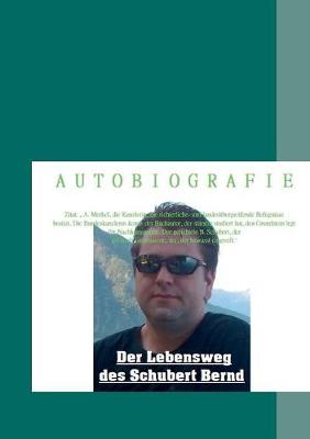 Der Lebensweg Des Schubert Bernd