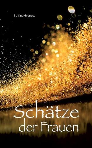 Schatze der Frauen