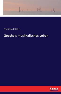 Goethe's Muslikalisches Leben