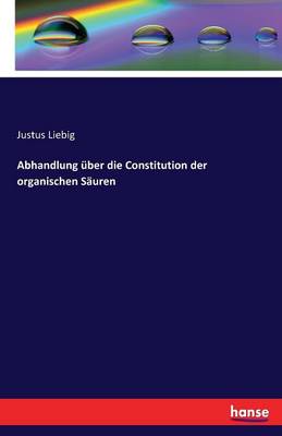 Abhandlung ber Die Constitution Der Organischen S uren