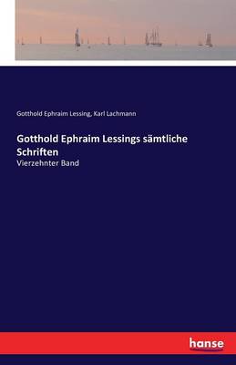 Gotthold Ephraim Lessings S mtliche Schriften