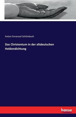 Das Christentum in Der Altdeutschen Heldendichtung