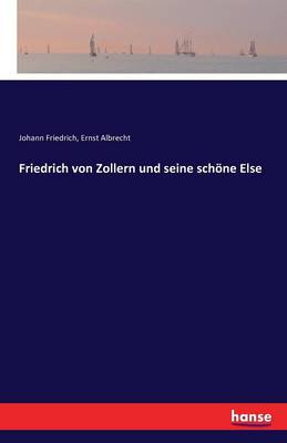 Friedrich Von Zollern Und Seine Sch ne Else