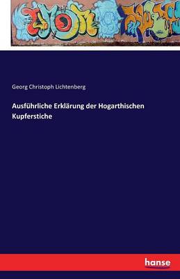Ausf hrliche Erkl rung Der Hogarthischen Kupferstiche