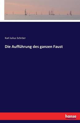 Die Auff hrung Des Ganzen Faust