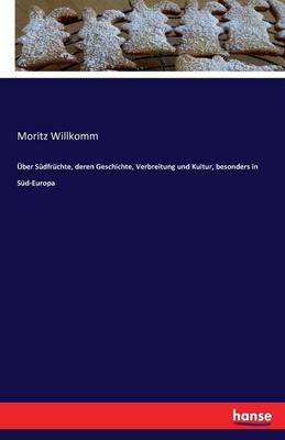ber S dfr chte, Deren Geschichte, Verbreitung Und Kultur, Besonders in S d-Europa