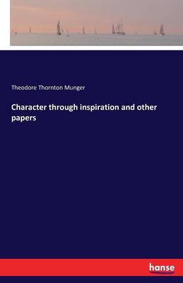 Character Through Inspiration and Other Papers