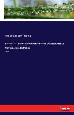 Bibliothek F r Socialwissenschaft Mit Besonderer R cksicht Auf Sociale Anthropologie Und Pathologie