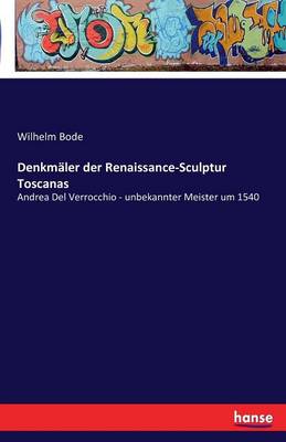 Denkm ler Der Renaissance-Sculptur Toscanas