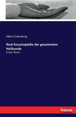 Real-Encyclop die Der Gesammten Heilkunde