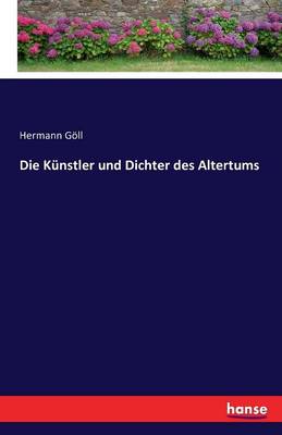 Die K nstler Und Dichter Des Altertums