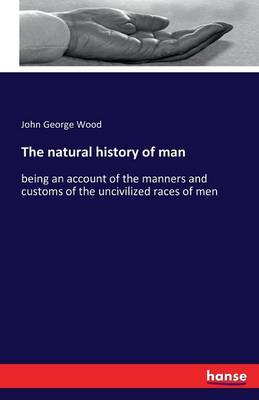 The Natural History of Man