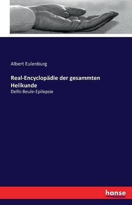 Real-Encyclop die Der Gesammten Heilkunde